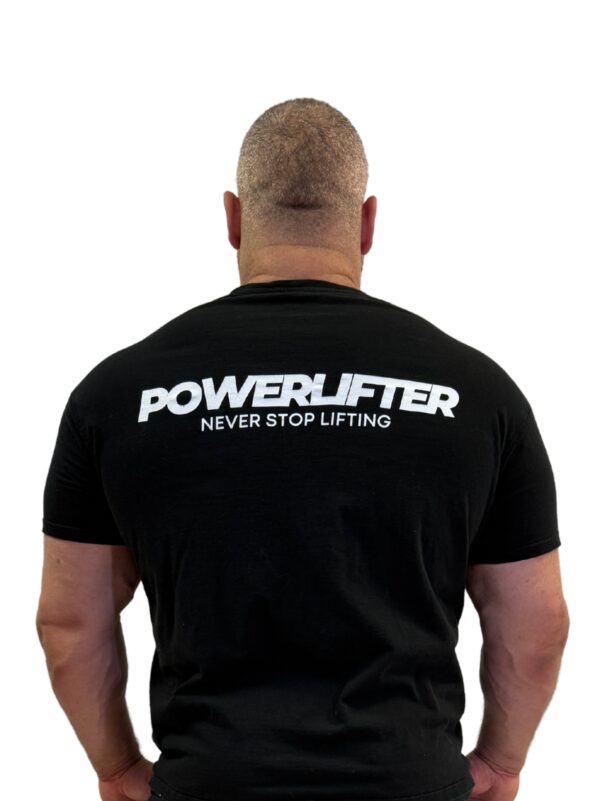 Powerlifter Never Stop Lifting T-shirt - Image 3