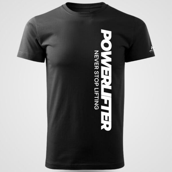 Powerlifter Never Stop Lifting T-shirt